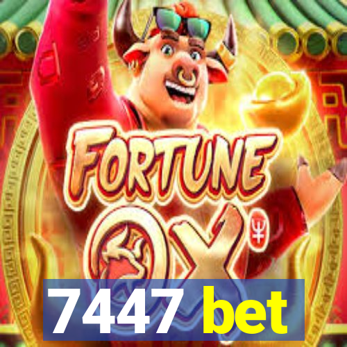 7447 bet